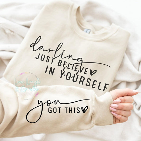 Darling Just Believe In Yourself Sweatshirt