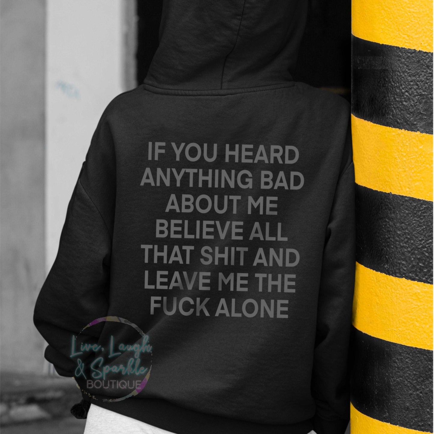 If You Heard Anything Bad About Me Shirt