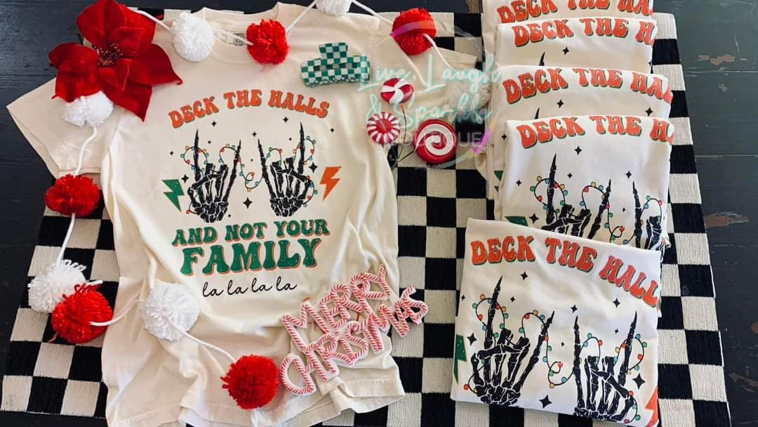 Deck The Halls & Not Your Family Tee