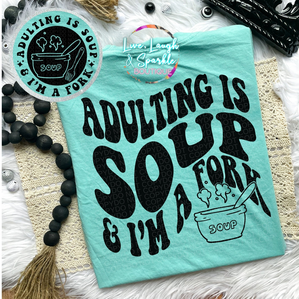 Adulting Is Soup Tee