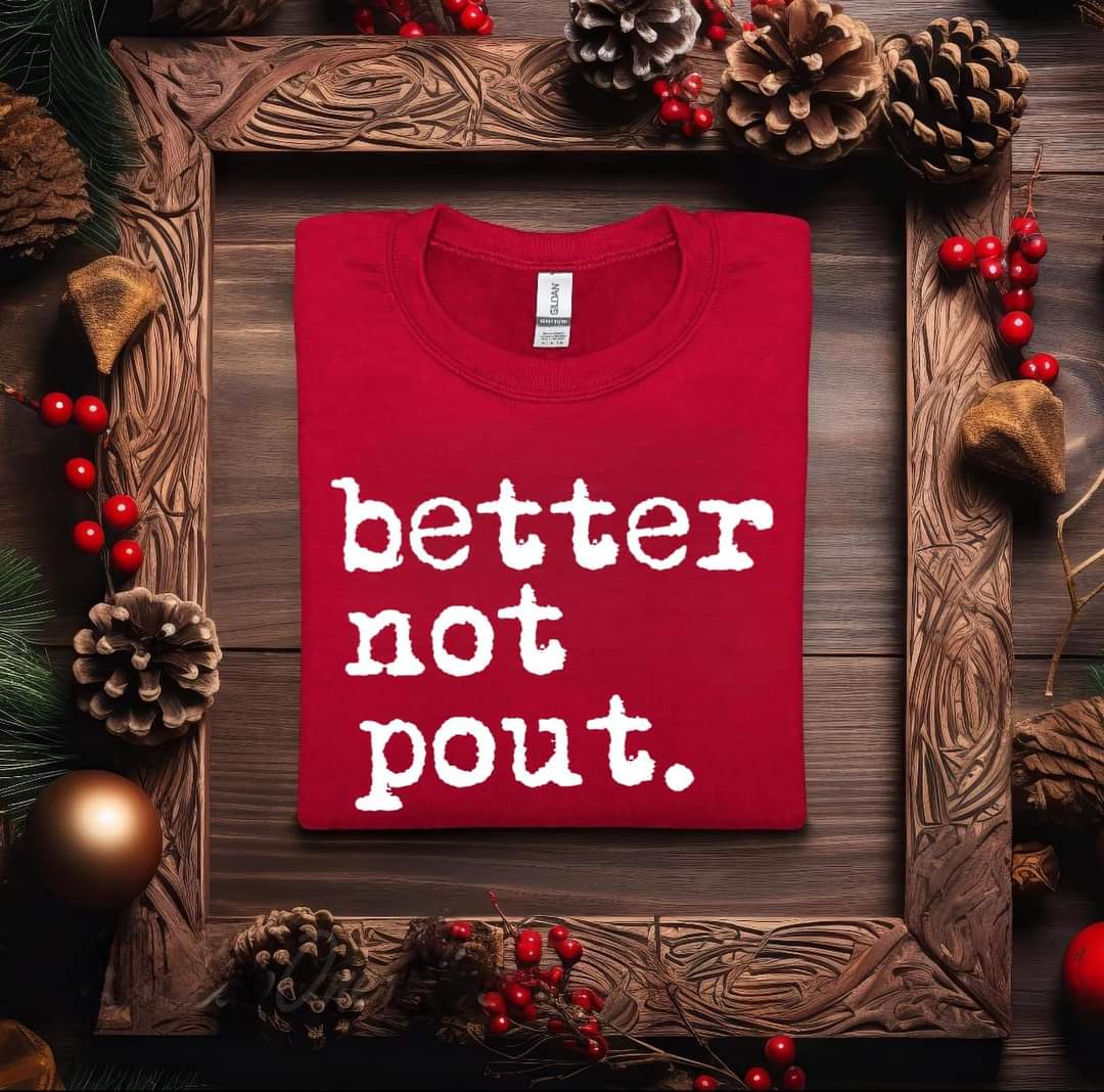 Better Not Pout Tee