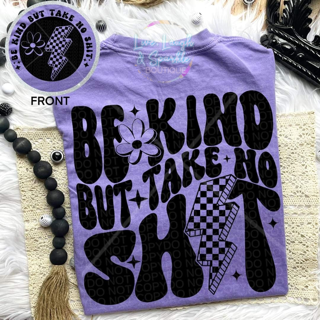 Be Kind But Take No Sh*t Tee
