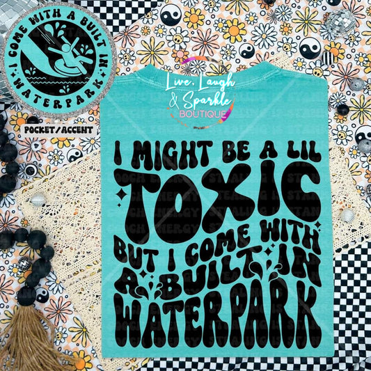I Might Be A Lil Toxic Tee